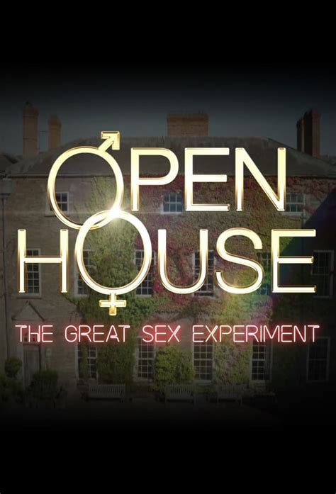 Open House: The Great Sex Experiment .